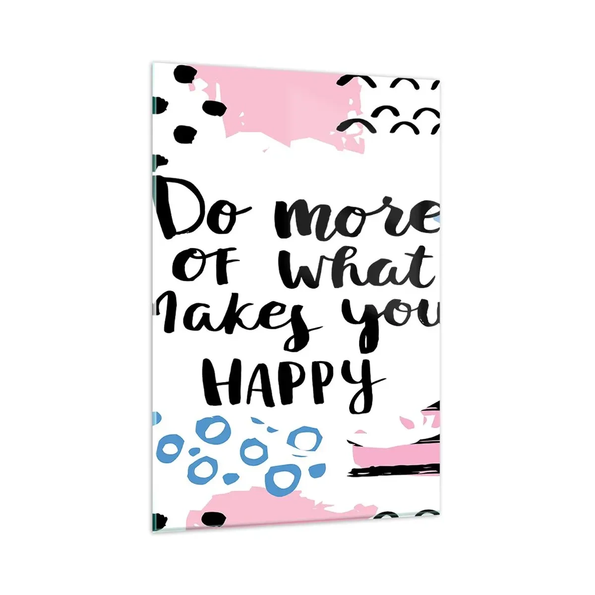 Obraz na skle - Ako byť šťastný - 80x120 cm