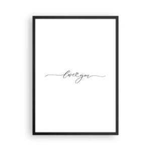 Plagát v čiernom ráme - Minimalistický nápis „Ľúbim ťa“ na bielom pozadí - 50x70cm - Čierne na bielom - Moderná nástenná dekorácia do obývacej izby a spálne ARTTOR