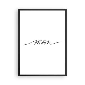 Plagát v čiernom ráme - Minimalistický nápis Ľúbim ťa, mama, v čiernych čiarach - 50x70cm - Veľké dojatie - Moderná nástenná dekorácia do obývacej izby a spálne ARTTOR