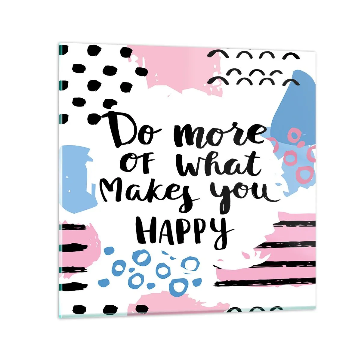 Obraz na skle - Ako byť šťastný - 60x60 cm