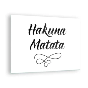 Obraz na skle - Nápis Hakuna Matata s ozdobným akcentom na bielom pozadí - 70x50cm - Najlepšia rada - Moderná nástenná dekorácia do obývacej izby a spálne ARTTOR