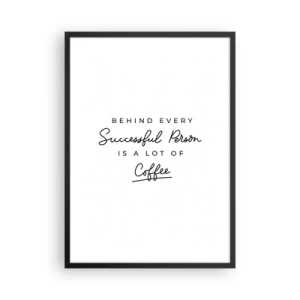 Plagát v čiernom ráme - Citát o káve v minimalistickom typografickom štýle - 50x70cm - Tajomstvo úspechu - Moderná nástenná dekorácia do obývacej izby a spálne ARTTOR