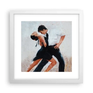 Plagát v bielom ráme - Tango mojich túžob a snov - 30x30 cm