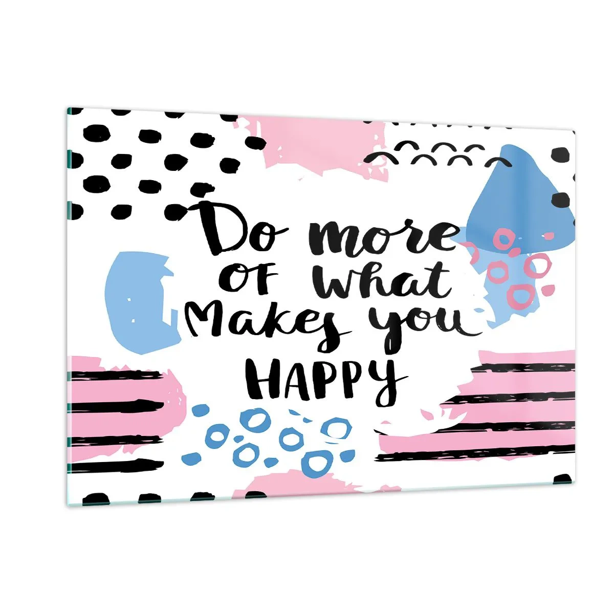 Obraz na skle - Ako byť šťastný - 120x80 cm