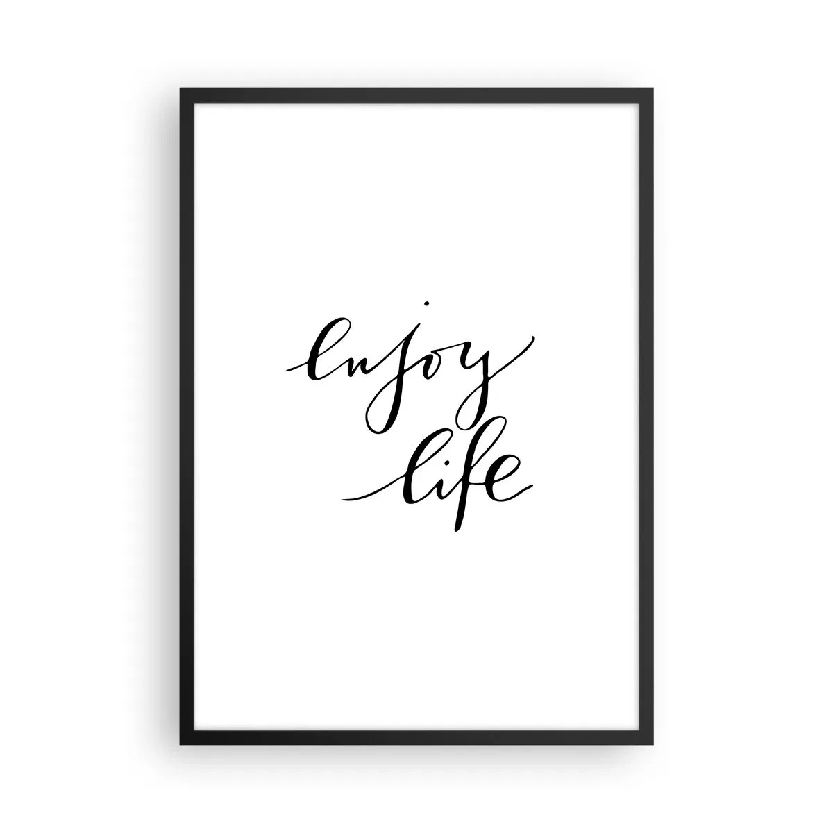 Plagát v čiernom ráme - Minimalistický nápis „Užívaj si život“ v čiernej a bielej farbe - 50x70cm - Niet čo dodať… - Moderná nástenná dekorácia do obývacej izby a spálne ARTTOR