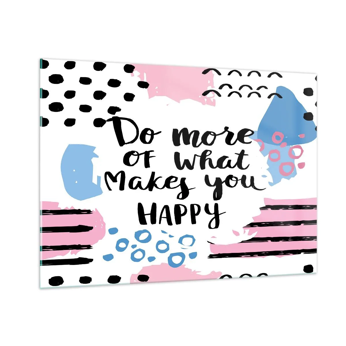Obraz na skle - Ako byť šťastný - 100x70 cm