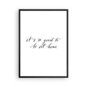 Plagát v čiernom ráme - Citát Je také dobré byť doma v minimalistickom štýle - 50x70cm - Celá pravda - Moderná nástenná dekorácia do obývacej izby a spálne ARTTOR