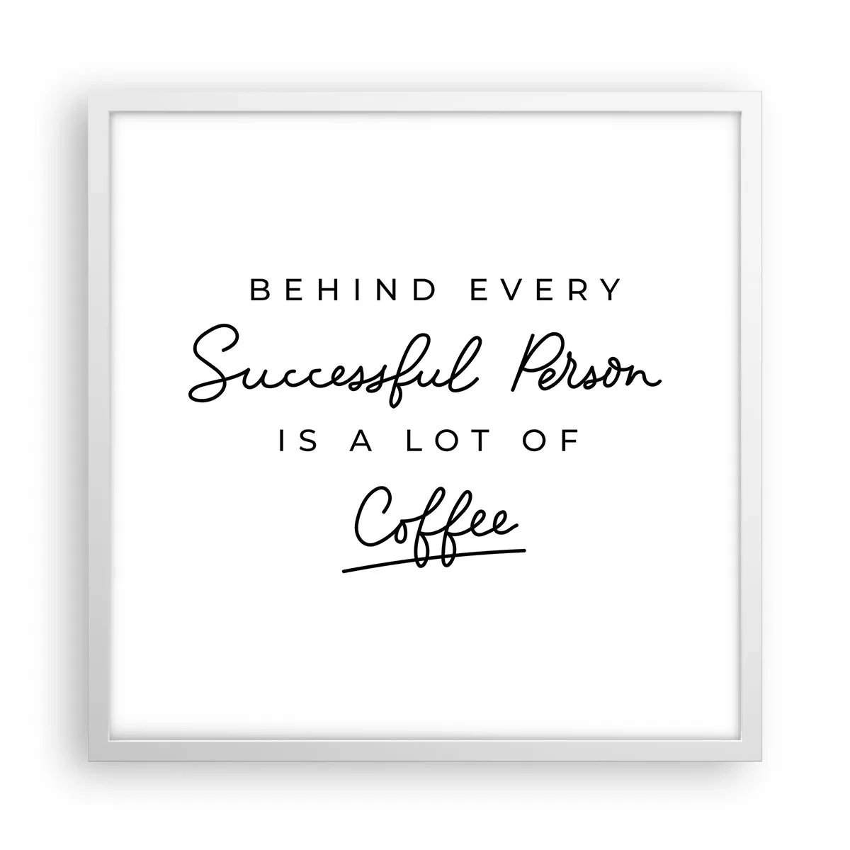 Plagát v bielom ráme - Tajomstvo úspechu - 50x50 cm